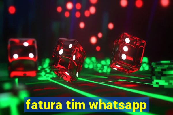 fatura tim whatsapp